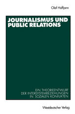 Journalismus und Public Relations : Ein Theorieentwurf der Intersystembeziehungen in sozialen Konflikten