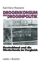 Drogenkonsum und Drogenpolitik : Deutschland und die Niederlande im Vergleich