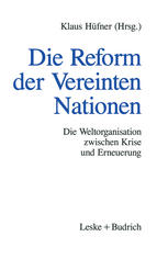 Die Reform der Vereinten Nationen : Die Weltorganisation zwischen Krise und Erneuerung