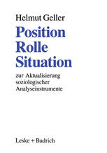 Position - Rolle - Situation : Zur Aktualisierung soziologischer Analyseinstrumente