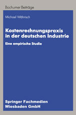 Kostenrechnungspraxis in der deutschen Industrie : Eine empirische Studie