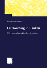 Outsourcing in Banken : Mit Zahlreichen Aktuellen Beispielen.