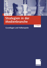 Strategien in der Medienbranche Grundlagen und Fallbeispiele