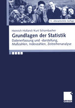 Grundlagen der Statistik Datenerfassung und -darstellung, Maßzahlen, Indexzahlen, Zeitreihenanalyse