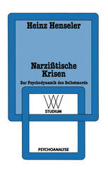 Narzißtische Krisen : Zur Psychodynamik des Selbstmords.