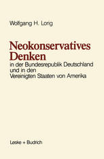 Neokonservatives Denken in der Bundesrepublik Deutschland und in den Vereinigten Staaten von Amerika : Zum intellektuellen Klima in zwei politischen Kulturen