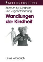 WANDLUNGEN DER KINDHEIT;THEORETISCHE UBERLEGUNGEN ZUM STRUKTURWANDEL DER KINDHEIT HEUTE