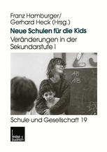 Neue Schulen für die Kids : Veränderungen in der Sekundarstufe I in den Ländern der Bundesrepublik Deutschland