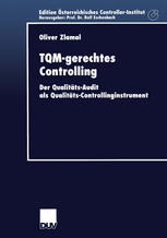 TQM-gerechtes Controlling : der Qualitäts-Audit als Qualitäts-Controllinginstrument