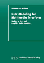 User Modeling for Multimedia Interfaces : Studies in Text and Graphics Understanding