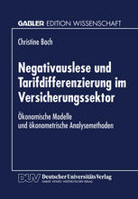 Negativauslese und Tarifdifferenzierung im Versicherungssektor Ökonomische Modelle und ökonometrische Analsysemethoden