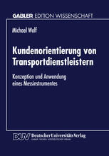 Kundenorientierung von Transportdienstleistern : Konzeption und Anwendung eines Messinstrumentes