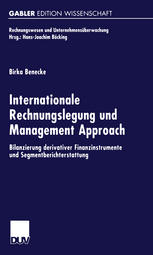 Internationale Rechnungslegung und Management Approach : Bilanzierung derivativer Finanzinstrumente und Segmentberichterstattung