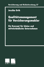 Qualitätsmanagement für Versicherungsmakler Ein Konzept für kleine und mittelständische Unternehmen