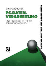 PC-DATENVERARBEITUNG;EINE EINFUHRUNG FUR DIE BERUFLICHE BILDUNG