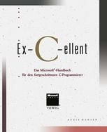 Ex-C-ellent Das Microsoft®-Handbuch für den fortgeschrittenen C-Programmierer