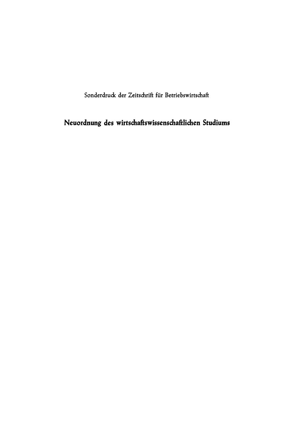 Neuordnung des wirtschaftswissenschaftlichen Studiums : Kritische Erläuterungen und Vorschläge insbesondere zur betriebswirtschaftlichen Ausbildung gemäß den Koordinierungsrichtlinien der Kultusminister-Konferenz