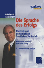 Die Sprache des Erfolgs Rhetorik und Persönlichkeit -- So stärken Sie Ihr Ich