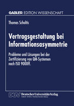 Vertragsgestaltung bei Informationsasymmetrie Probleme und Lösungen bei der Zertifizierung von QM-Systemen nach ISO 9000ff