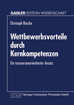 Wettbewerbsvorteile durch Kernkompetenzen Ein ressourcenorientierter Ansatz