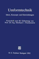 Umformtechnik : Ideen, Konzepte und Entwicklungen