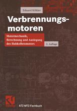 Verbrennungsmotoren : Motormechanik, Berechnung und Auslegung des Hubkolbenmotors