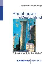 Hochhäuser in Deutschland : Zukunft oder Ruin der Städte?