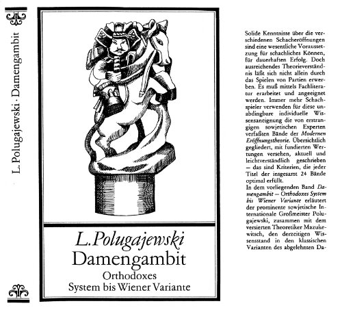 Damengambit [...] Orthodoxes System bis Wiener Variante / unter Mitarb. von Anatoli Mazukewitsch. [Übers. aus d. Russ.: Walter Rhein]