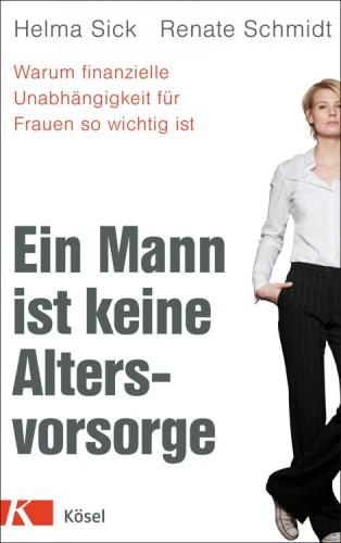 Ein Mann ist keine Altersvorsorge - Warum finanzielle Unabhängigkeit für Frauen so wichtig ist