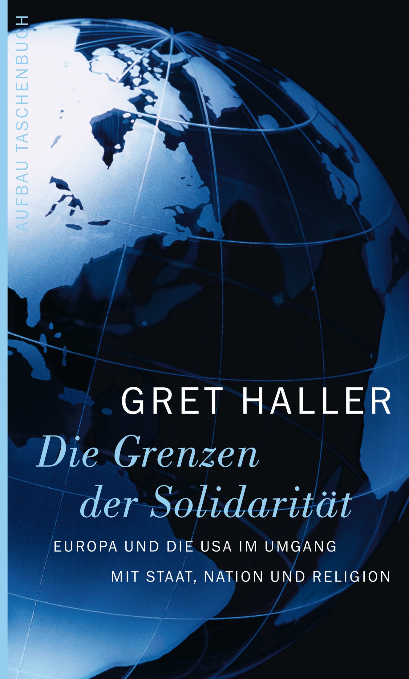 Die Grenzen Der Solidarität. Europa Und Die Usa Im Umgang Mit Staat, Nation Und Religion