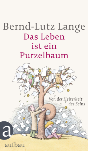 Das Leben ist ein Purzelbaum : von der Heiterkeit des Seins