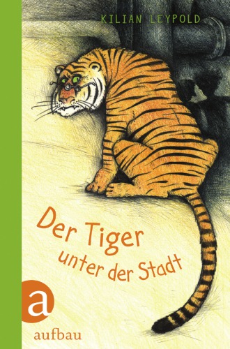 Der Tiger unter der Stadt Roman