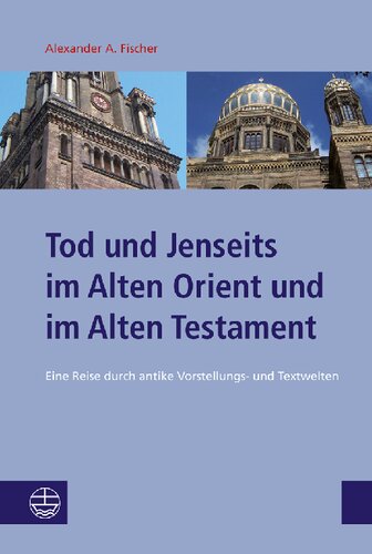 Tod Und Jenseits Im Alten Orient Und Im Alten Testament