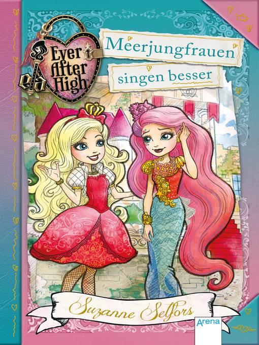 Ever After High (6). Meerjungfrauen singen besser