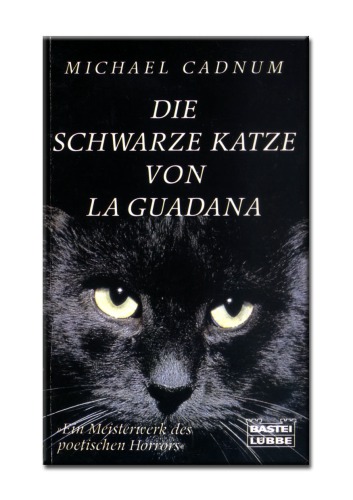 Die schwarze Katze von La Guadana Horror-Roman ; ["ein Meisterwerk des poetischen Horrors"]