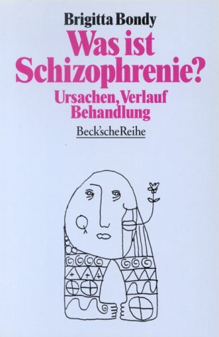 Was ist Schizophrenie? : Ursachen, Verlauf, Behandlung