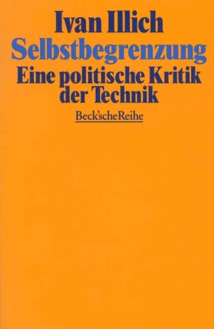 Selbstbegrenzung. Eine Politische Kritik Der Technik