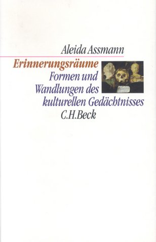 Erinnerungsräume. Formen und Wandlungen des kulturellen Gedächtnisses