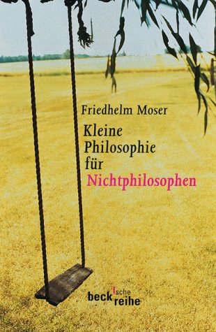 Kleine Philosophie Für Nichtphilosophen