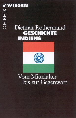 Geschichte Indiens. Vom Mittelalter Bis Zur Gegenwart