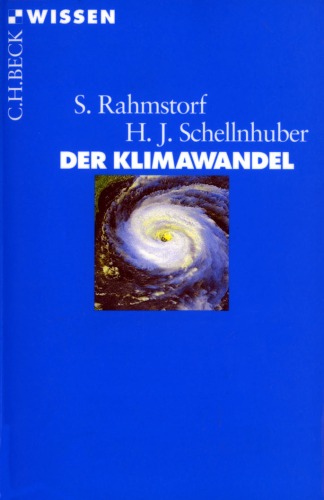 Der Klimawandel. Diagnose, Prognose, Therapie