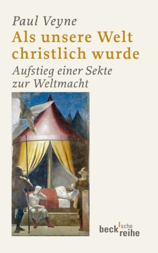 Als unsere Welt christlich wurde, 312-394