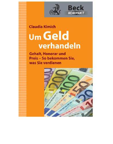 Um Geld verhandeln Gehalt, Honorar und Preis - So bekommen Sie, was Sie verdienen