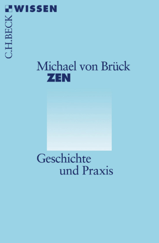 Zen Geschichte und Praxis