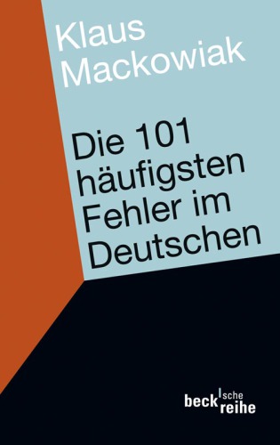 Die 101 häufigsten Fehler im Deutschen : und wie man sie vermeidet