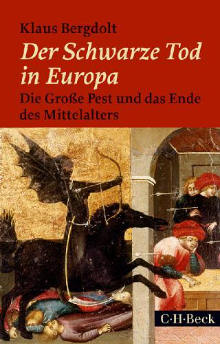 Der Schwarze Tod in Europa : die Große Pest und das Ende des Mittelalters