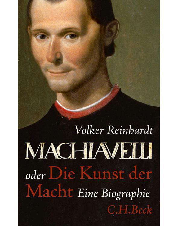 Machiavelli oder Die Kunst der Macht