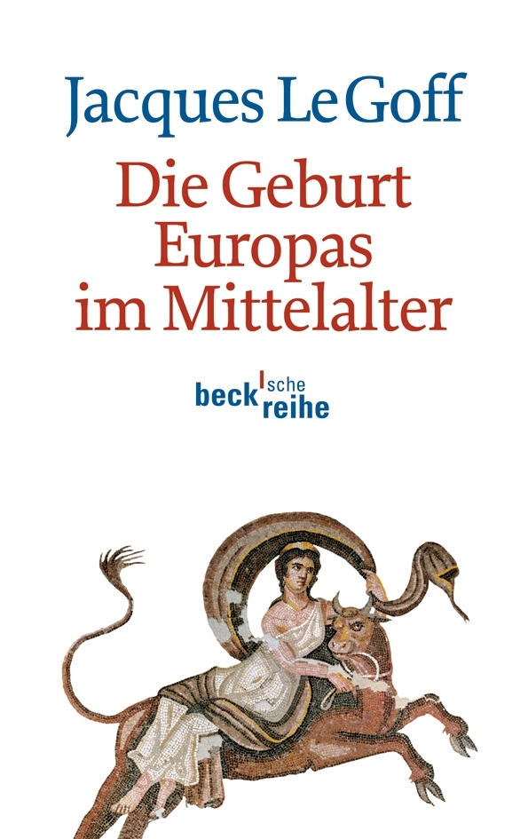 Die geburt Europas im mittelalter