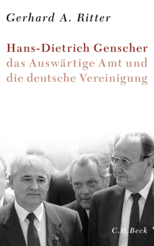 Hans-Dietrich Genscher, das Auswärtige Amt und die deutsche Vereinigung