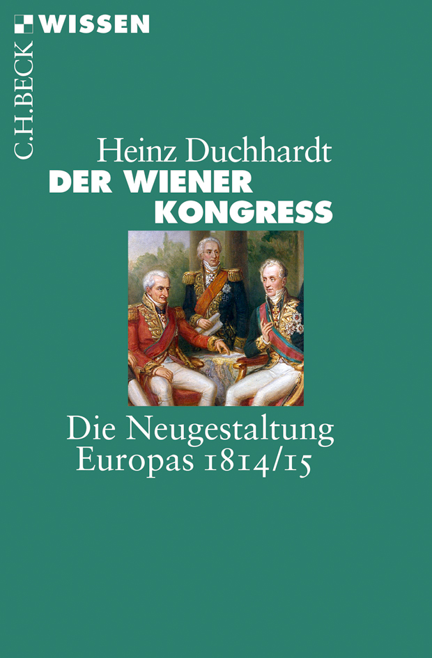 Der Wiener Kongress Die Neugestaltung Europas 1814/15